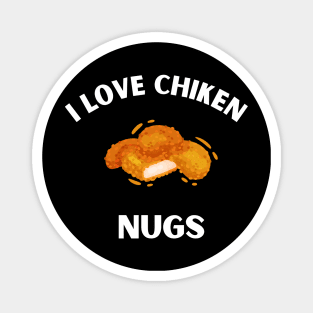 Nugs Not Drugs I love chicken Nugs funny Saying Magnet